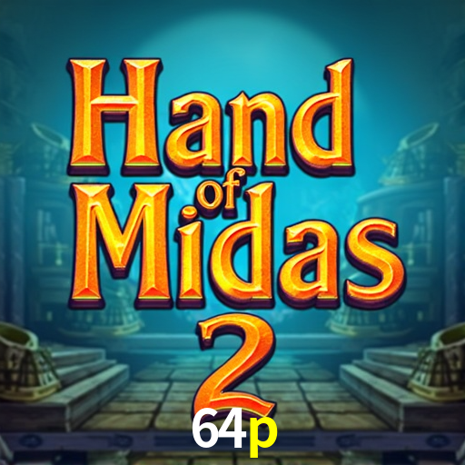 64p: Jogos de Caça-Níqueis-Altas Recompensas, Roleta-Velocidade, Blackjack-Desafios Máximos
